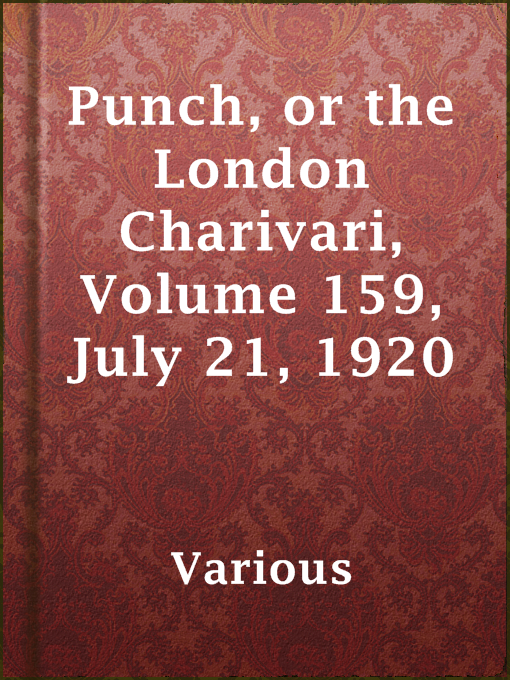 Title details for Punch, or the London Charivari, Volume 159, July 21, 1920 by Various - Available